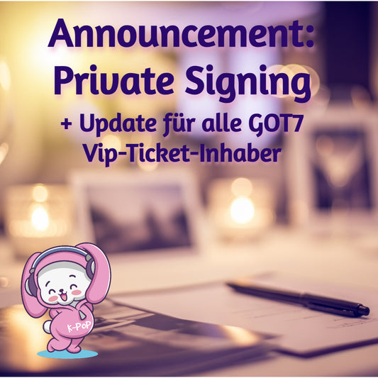 GOT7 Private Signing - VIP Erlebnis! *VORBESTELLUNG*